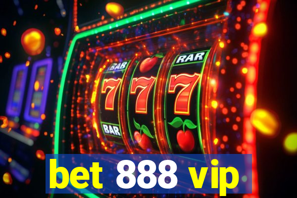 bet 888 vip